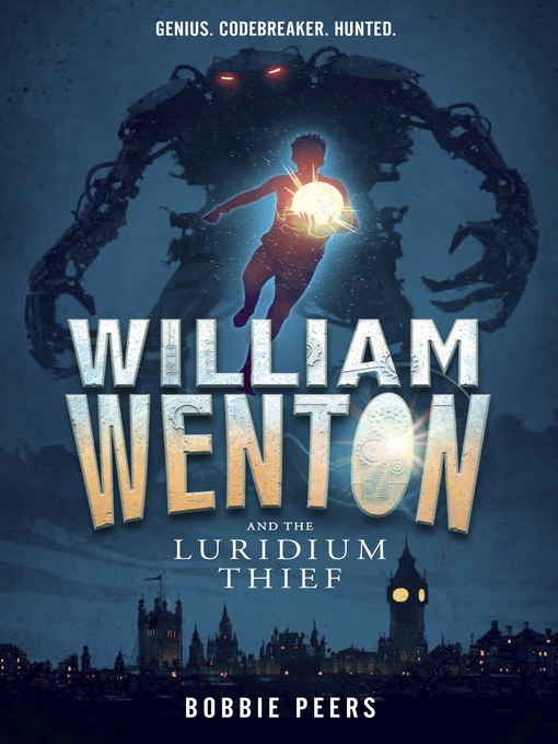 Title details for William Wenton and the Luridium Thief by Bobbie Peers - Available